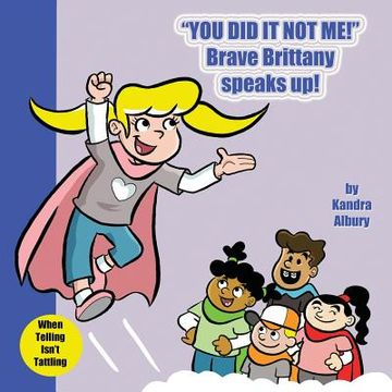 portada You Did It Not Me! Brave Brittany Speaks Up! (in English)