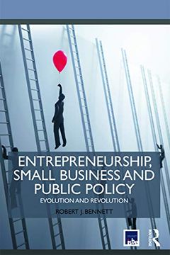 portada Entrepreneurship, Small Business and Public Policy: Evolution and Revolution (Routledge Masters in Entrepreneurship) (en Inglés)