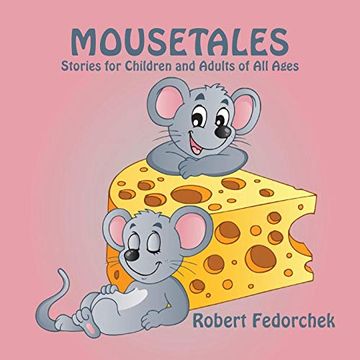 portada Mousetales: Stories for Children and Adults of all Ages (en Inglés)