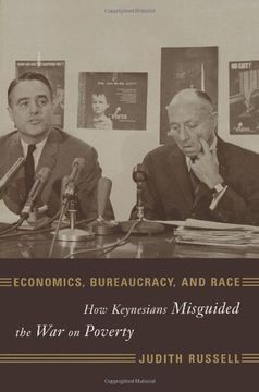 portada Economics, Bureaucracy, and Race: How Keynesians Misguided the war on Poverty (en Inglés)