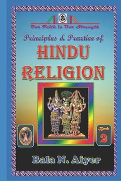 portada Principles and Practice of Hindu Religion: Lessons on the Traditions and Philosophy of Hindu Religion for Students (en Inglés)