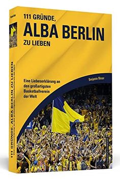 portada 111 Gründe, Alba Berlin zu Lieben: Eine Liebeserklärung an den Großartigsten Basketballverein der Welt (in German)