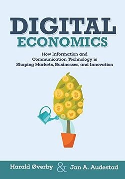 portada Digital Economics: How Information and Communication Technology is Shaping Markets, Businesses, and Innovation (en Inglés)