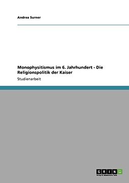 portada Monophysitismus im 6. Jahrhundert - Die Religionspolitik der Kaiser (German Edition)