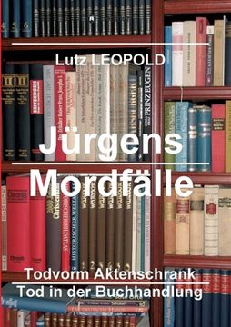 portada Jürgens Mordfälle 6: Tod vorm Aktenschrank Tod in der Buchhandlung (en Alemán)