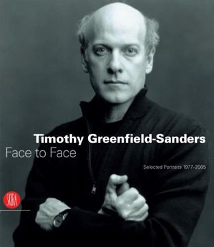 portada Timothy Greenfield-Sanders: Face to Face: Selected Portraits 1977-2005 