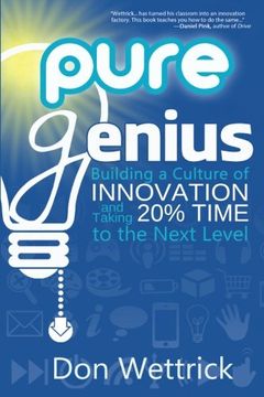 portada Pure Genius: Building a Culture of Innovation and Taking 20% Time to the Next Level