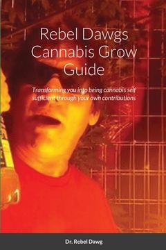 portada Rebel Dawgs Cannabis Grow Guide (en Inglés)