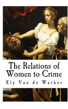 portada The Relations of Women to Crime (en Inglés)
