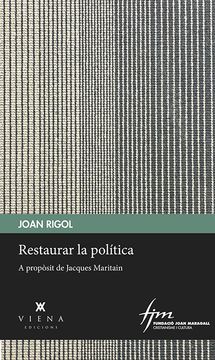 portada Restaurar la Politica: A Proposit de les Reflexions de Jacques Maritain 