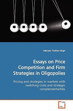 portada essays on price competition and firm strategies in oligopolies (en Inglés)