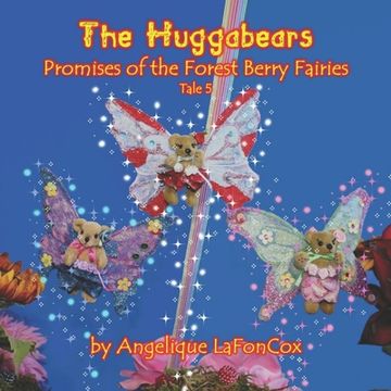 portada The Huggabears: Promises of the Forest Berry Fairies (en Inglés)