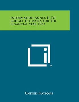 portada Information Annex II to Budget Estimates for the Financial Year 1953 (in English)