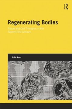 portada Regenerating Bodies: Tissue and Cell Therapies in the Twenty-First Century (en Inglés)