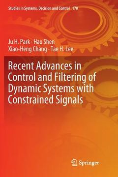 portada Recent Advances in Control and Filtering of Dynamic Systems with Constrained Signals