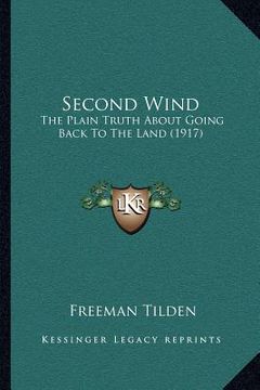 portada second wind: the plain truth about going back to the land (1917) (en Inglés)