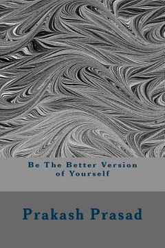 portada Be The Better Version of Yourself (in English)