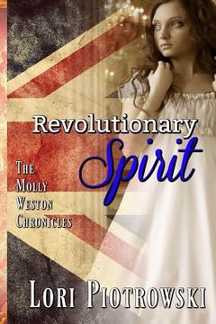 portada Revolutionary Spirit: The Molly Weston Chronicles (en Inglés)