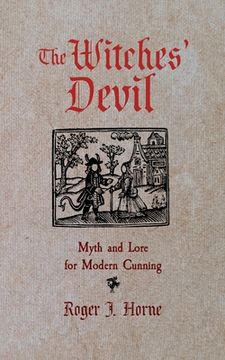 portada The Witches' Devil: Myth and Lore for Modern Cunning (en Inglés)