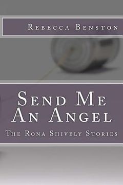 portada Send Me An Angel: The Rona Shively Stories (en Inglés)