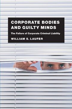 portada Corporate Bodies and Guilty Minds: The Failure of Corporate Criminal Liability (en Inglés)