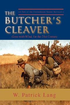 portada the butcher's cleaver: a tale of the confederate secret services. (in English)