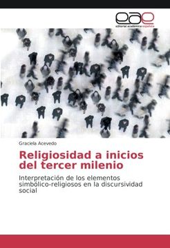 portada Religiosidad a inicios del tercer milenio: Interpretación de los elementos simbólico-religiosos en la discursividad social (Spanish Edition)