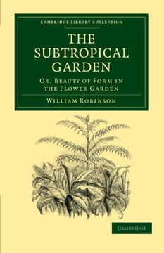 portada The Subtropical Garden Paperback (Cambridge Library Collection - Botany and Horticulture) (en Inglés)