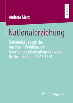 portada Nationalerziehung: Nationalpädagogische Ansätze in Preußen vom Generallandschulreglement bis zur Reichsgründung (en Alemán)