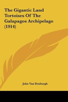 portada the gigantic land tortoises of the galapagos archipelago (1914) (en Inglés)
