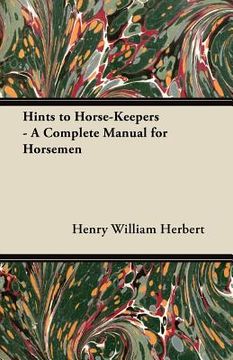 portada hints to horse-keepers - a complete manual for horsemen (en Inglés)