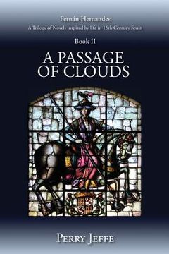portada A Passage Of Clouds: A Trilogy of Novels inspired by life in 15th Century Spain: Book II (en Inglés)