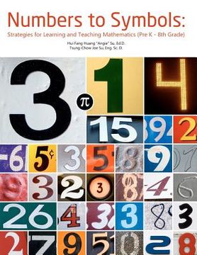 portada numbers to symbols: strategies for learning and teaching mathematics (pre k - 8th grade)