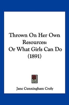 portada thrown on her own resources: or what girls can do (1891) (in English)