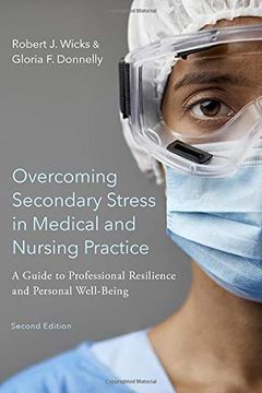 portada Overcoming Secondary Stress in Medical and Nursing Practice: A Guide to Professional Resilience and Personal Well-Being (en Inglés)