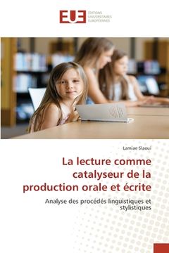portada La lecture comme catalyseur de la production orale et écrite (en Francés)