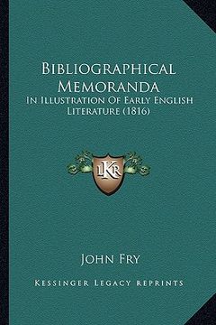 portada bibliographical memoranda: in illustration of early english literature (1816) (en Inglés)