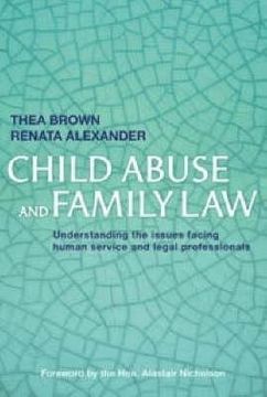 portada Child Abuse and Family Law: Understanding the issues facing human service and legal professionals 