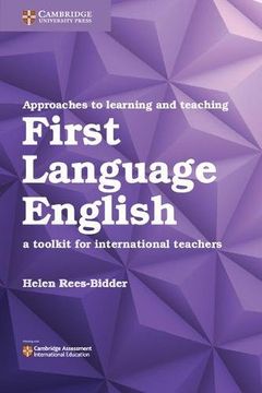 portada International Approaches to Teaching and Learning. A Toolkit for International Teachers. First Language English (Cambridge International Examinations) (en Inglés)