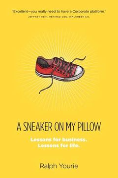 portada a sneaker on my pillow: lessons for business. lessons for life. (en Inglés)