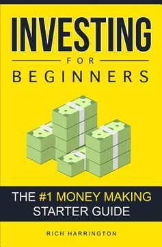 portada Investing for Beginners: The #1 Money Making Starter Guide (en Inglés)