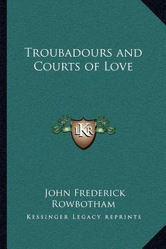 portada troubadours and courts of love (en Inglés)