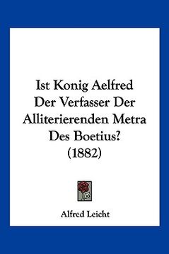 portada Ist Konig Aelfred Der Verfasser Der Alliterierenden Metra Des Boetius? (1882) (en Alemán)