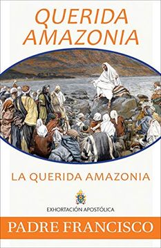 portada Querida Amazonia: The Beloved Amazon, Spanish (in Spanish)