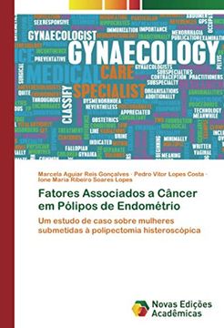 portada Fatores Associados a Câncer em Pólipos de Endométrio: Um Estudo de Caso Sobre Mulheres Submetidas à Polipectomia Histeroscópica (en Portugués)