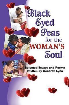 portada black eyed peas for the woman's soul: selected essays and poems written by deborah lynn (en Inglés)