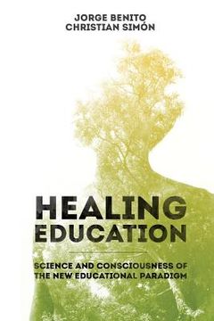 portada Healing Education: Science and Consciousness of the New Educational Paradigm