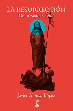 portada La Resurrección: De Hombre a Dios (in Spanish)