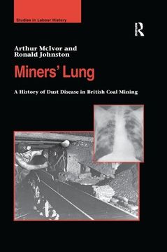portada Miners' Lung: A History of Dust Disease in British Coal Mining (en Inglés)