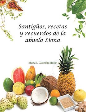 portada Santigüos, Recetas y Recuerdos de la Abuela Liona (in Spanish)